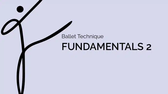 Ballet Technique Fundamentals 2