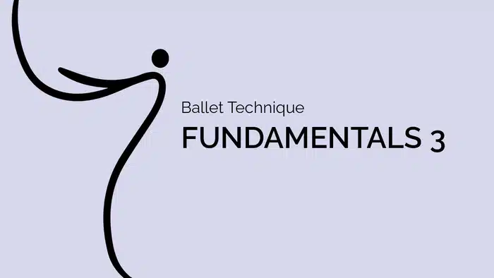 Ballet Technique Fundamentals 3