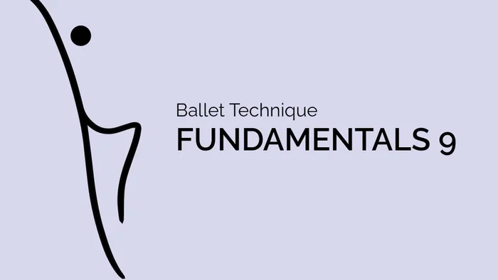 Ballet Technique Fundamentals 9